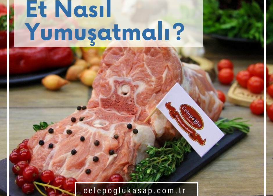 Et Nasıl Yumuşatılır?